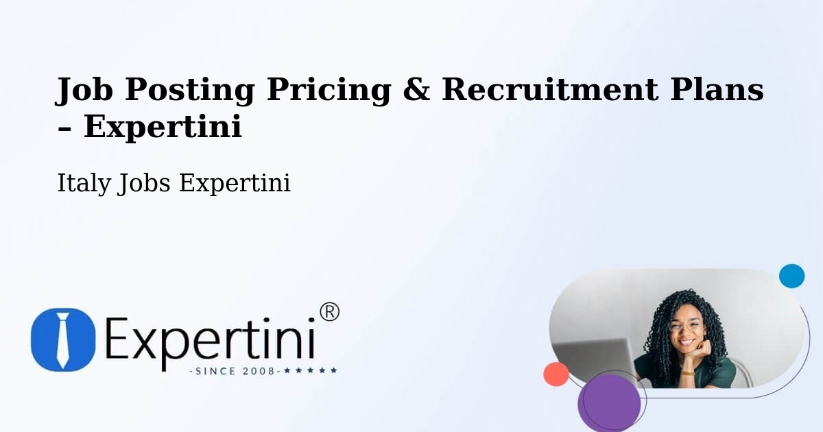 Job Posting Pricing & Recruitment Plans – Gravellona Toce - Gravellona Toce, Italy Jobs Expertini